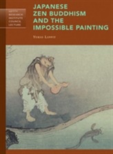  Japanese Zen Buddhism and the Impossible Painting