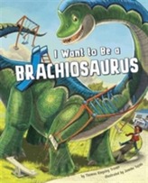  I Want to Be a Brachiosaurus