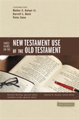  Three Views on the New Testament Use of the Old Testament