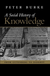  Social History of Knowledge - From Gutenberg to   Diderot