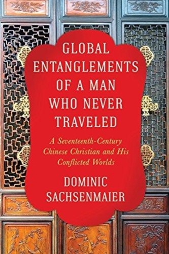 Global Entanglements of a Man Who Never Traveled  Global Entanglements of a Man Who Never Traveled