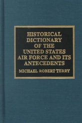  Historical Dictionary of the United States Air Force and Its Antecedents