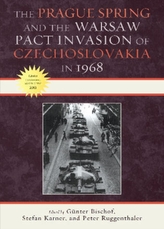 The Prague Spring and the Warsaw Pact Invasion of Czechoslovakia in 1968