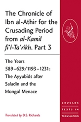 The Chronicle of Ibn al-Athir for the Crusading Period from al-Kamil fi'l-Ta'rikh. Part 3