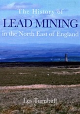 The History of Lead Mining in the North East of England