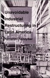  Unavoidable Industrial Restructuring in Latin America