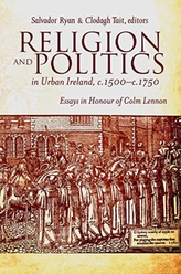  Religion and Politics in Urban Ireland, C.1500-C.1750