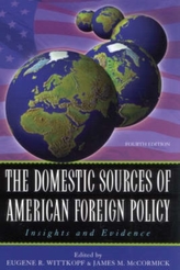 The Domestic Sources of American Foreign Policy