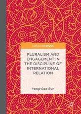  Pluralism and Engagement in the Discipline of International Relations