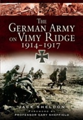 The German Army on Vimy Ridge 1914 - 1917