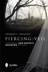  Piercing the Veil: Examining San Diego's Haunted History