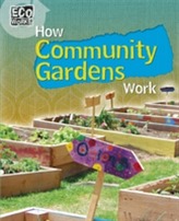  Eco Works: How Community Gardens Work