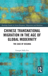  Chinese Transnational Migration in the Age of Global Modernity