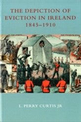 The Depiction of Eviction in Ireland 1845-1910