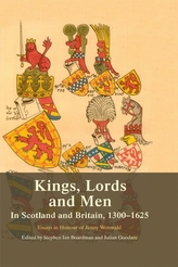  Kings, Lords and Men in Scotland and Britain, 1300-1625
