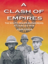  Clash of Empires, A - The South Wales Borderers at Tsingtao, 1914