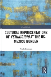  Cultural Representations of Feminicidio at the US-Mexico Border