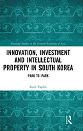  Innovation, Investment and Intellectual Property in South Korea