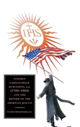 Stephen Larigaudelle Dubuisson, S.J. (1786-1864) and the Reform of the American Jesuits