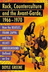  Rock, Counterculture and the Avant-Garde, 1966-1970