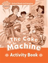  Oxford Read and Imagine: Beginner:: The Cake Machine activity book