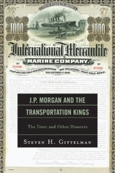  J.P. Morgan and the Transportation Kings