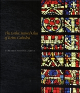 The Gothic Stained Glass of Reims Cathedral