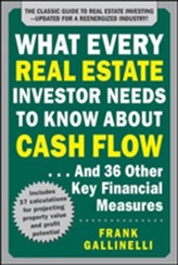  What Every Real Estate Investor Needs to Know About Cash Flow... And 36 Other Key Financial Measures, Updated Edition