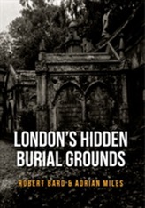  London's Hidden Burial Grounds