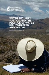  Water Security, Justice and the Politics of Water Rights in Peru and Bolivia