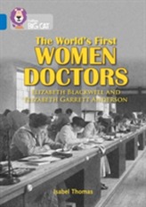 The World's First Women Doctors: Elizabeth Blackwell and Elizabeth Garrett Anderson