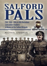  Salford Pals , A History of the Salford Brigade