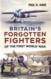  Britain's Forgotten Fighters of the First World War