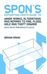  Spon's Estimating Costs Guide to Minor Works, Alterations and Repairs to Fire, Flood, Gale and Theft Damage