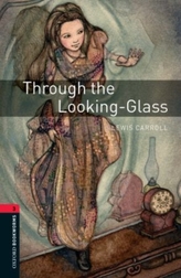  Oxford Bookworms Library: Level 3:: Through the Looking-Glass