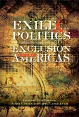  Exile & the Politics of Exclusion in the Americas