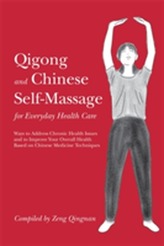  Qigong and Chinese Self-Massage for Everyday Health Care