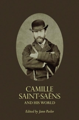  Camille Saint-Saens and His World