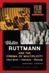  Walter Ruttmann and the Cinema of Multiplicity