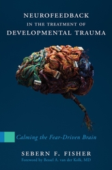  Neurofeedback in the Treatment of Developmental Trauma