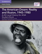  A/AS Level History for AQA The American Dream: Reality and Illusion, 1945-1980 Student Book