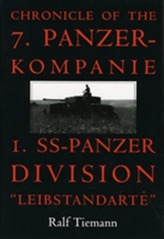  Chronicle of the 7. Panzer-kompanie 1. SS-Panzer Division Leibstandarte