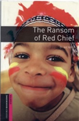  Oxford Bookworms Library: Starter Level:: The Ransom of Red Chief