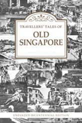  Travellers' Tales of Old Singapore