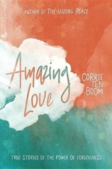  AMAZING LOVE:TRUE STORIES OF THE POWER