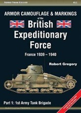  Armor Camouflage & Markings of the British Expeditionary Force, France 1939-1940
