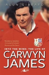 Into the Wind - The Life of Carwyn James