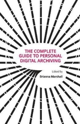  The Complete Guide to Personal Digital Archiving