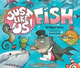  Just Like Us! Fish