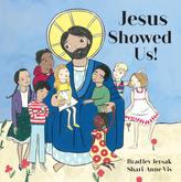  Jesus Showed Us!